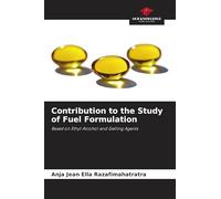 Contribution to the Study of Fuel Formulation: Based on Ethyl Alcohol and Gelling Agents