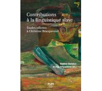 Contributions à la linguistique slave: Études offertes à Christine Bracquenier