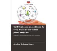 Contributions à une critique du coup d'État dans l'espace public brésilien: Le rentier et la Constitution en conflit entre 2016 et 2018