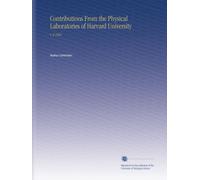 Contributions From the Physical Laboratories of Harvard University: V. 2 1904