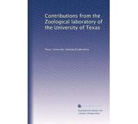 Contributions from the Zoological laboratory of the University of Texas