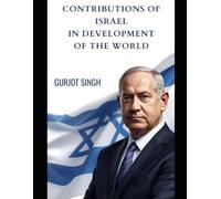 Contributions of Israel in Development of the World: Innovation, Diplomacy and Global Impact