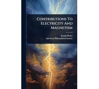 Contributions To Electricity And Magnetism
