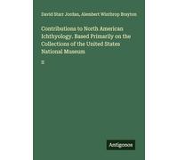 Contributions to North American Ichthyology. Based Primarily on the Collections of the United States National Museum: II