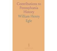 Contributions to Pennsylvania History: Wyoming Massacre of 1763; Old Paxtang Church; A Soldier of the Revolution