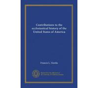Contributions to the ecclesiastical history of the United States of America
