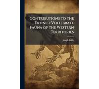 Contributions to the Extinct Vertebrate Fauna of the Western Territories