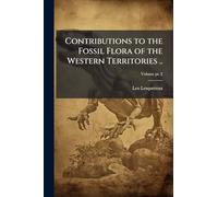 Contributions to the Fossil Flora of the Western Territories ..
