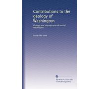 Contributions to the geology of Washington: Geology and physiography of central Washington