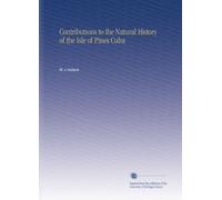 Contributions to the Natural History of the Isle of Pines Cuba