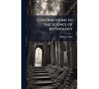 Contributions to the Science of Mythology