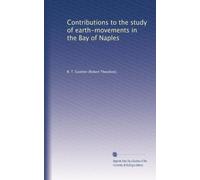 Contributions to the study of earth-movements in the Bay of Naples: Volume 2