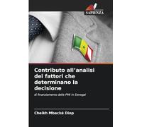 Contributo all'analisi dei fattori che determinano la decisione: di finanziamento delle PMI in Senegal