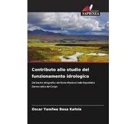 Contributo allo studio del funzionamento idrologico: Dal bacino idrografico del fiume Manionzi nella Repubblica Democratica del Congo