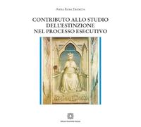 Contributo allo studio dell'estinzione nel processo esecutivo (Biblioteca di diritto processuale)