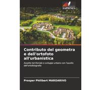 Contributo del geometra e dell'ortofoto all'urbanistica: Assetto territoriale e sviluppo urbano con l'ausilio dell'ortofotografia
