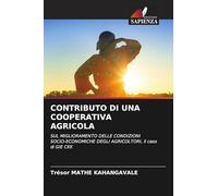 CONTRIBUTO DI UNA COOPERATIVA AGRICOLA: SUL MIGLIORAMENTO DELLE CONDIZIONI SOCIO-ECONOMICHE DEGLI AGRICOLTORI, il caso di GIE CKK