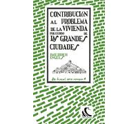 Contricuciòn Al Problema De La Vivienda De Las Grandes Ciudades: precedido de Las grandes ciudades: 5 (De lo social)