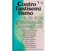 Contro l'antisemitismo e le sue strumentalizzazioni