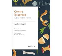 Contro lo spreco. Cibo, valore, futuro (Voci)
