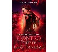 Contro Tutte le Stranezze: 4 (Serie di Sophie Feegle)