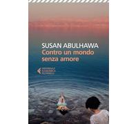 Contro un mondo senza amore (Universale economica)