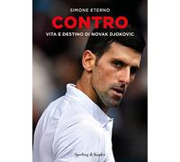Contro. Vita e destino di Novak Djokovic (Varia)