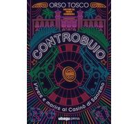 Controbuio. Vivere e morire al casinò di Sanremo