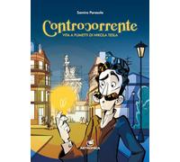 Controcorrente. Vita a Fumetti di Nikola Tesla