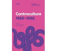 Controculture 1956-1995. Ediz. critica (Antologia di cultura grafica)