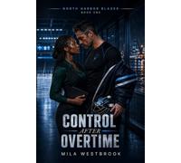Control After Overtime: A Spicy Second-Chance Hockey Romance (North Harbor Blades)