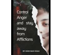 Control Anger and stay away from Afflictions