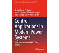 Control Applications in Modern Power Systems: Select Proceedings of EPREC 2024, Volume 3 (Lecture Notes in Electrical Engineering)