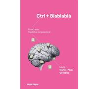 Control + blablablá: El ABC de la lingüística computacional (TINTA ROJA)