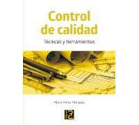 Control De Calidad: Tecnicas Y Herramientas