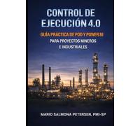 Control de Ejecución 4.0: Guía Práctica de POD y Power BI para Proyectos Mineros e Industriales