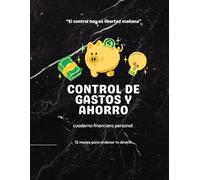 CONTROL DE GASTOS Y AHORRO: CUADERNO FINANCIERO PERSONAL