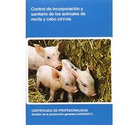 Control de incorporación y sanitario de los animales de recría y cebo (UF2168) (SIN COLECCION)