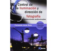 CONTROL DE LA ILUMINACIÓN Y DIRECCIÓN DE FOTOGRAFÍA: PROYECTOS AUDIOVISUALES (FOTOGRAFIA)