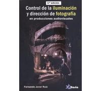 CONTROL DE LA ILUMINACIÓN Y DIRECCIÓN DE FOTOGRAFÍA: PROYECTOS AUDIOVISUALES