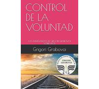 CONTROL DE LA VOLUNTAD: LAS ENSEÑANZAS DE GRIGORI GRABOVOI SOBRE DIOS