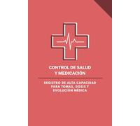 Control de Salud y Medicación: Registro Técnico: Diario de Tomas y Posología de Alta Capacidad | 120 Páginas para la Gestión Rigurosa de Medicamentos y Tratamientos Complejos