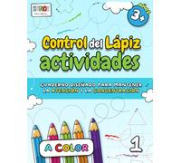 Control del Lápiz 1 - Actividades A COLOR para 3+ años: Libro de actividades de preescolar para niños desde 3 años - trazos y dibujos ... la Motricidad, la Atención y Concentración)