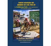 Control estratégico del Rainbow Six y del Pick Six: En Gulfstream Park y otros hipódromos de lo Estados Unidos