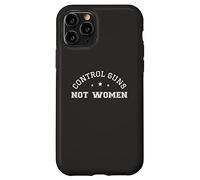 Control Guns Not Women Healthcare Anti-Gun Violence Carcasa para iPhone 11 Pro
