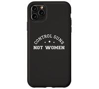 Control Guns Not Women Healthcare Anti-Gun Violence Carcasa para iPhone 11 Pro MAX