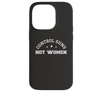 Control Guns Not Women Healthcare Anti-Gun Violence Carcasa para iPhone 14 Pro