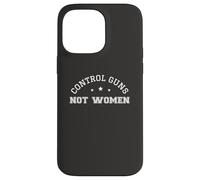 Control Guns Not Women Healthcare Anti-Gun Violence Carcasa para iPhone 14 Pro MAX