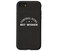 Control Guns Not Women Healthcare Anti-Gun Violence Carcasa para iPhone SE (2020) / 7/8