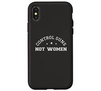 Control Guns Not Women Healthcare Anti-Gun Violence Carcasa para iPhone X/XS